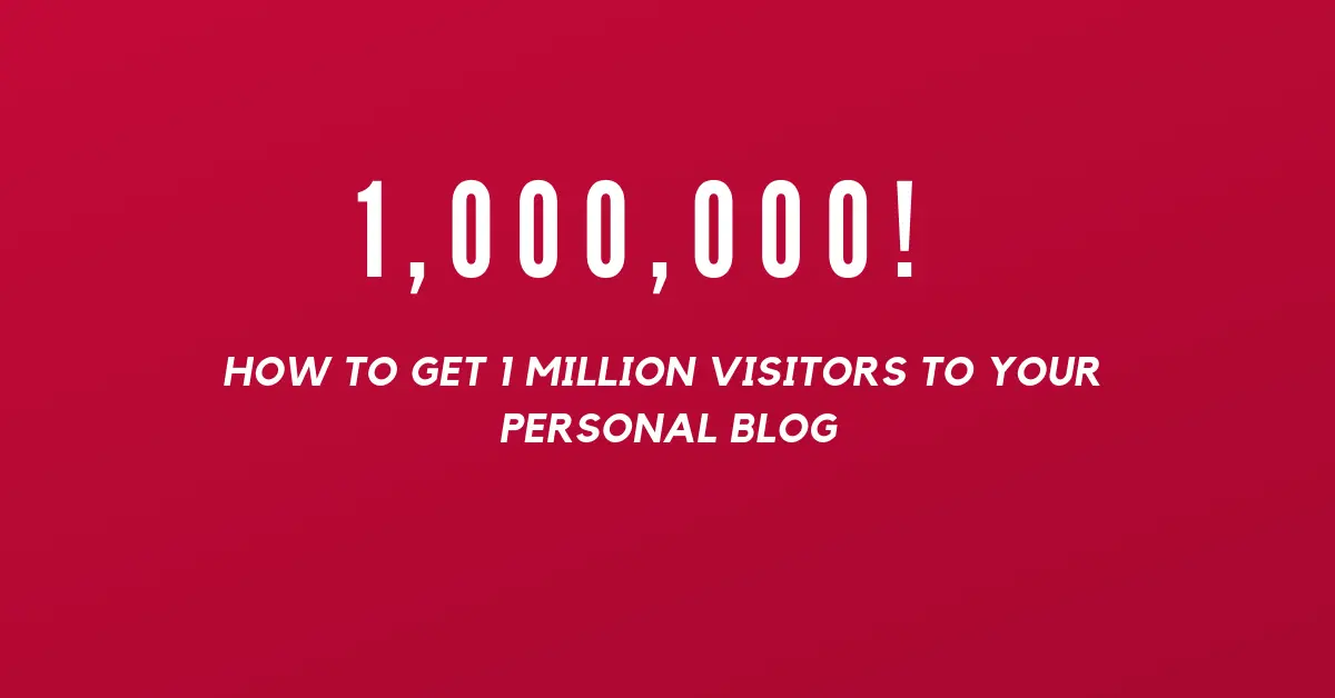 افضل طريقة للحصول على مليون زائر لمدونتك الشخصية