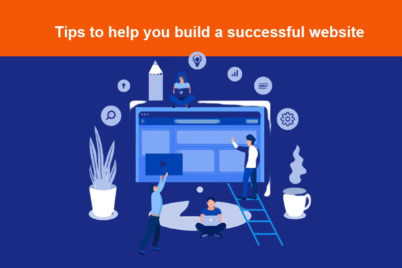 Tips to help you build a successful website